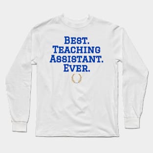 Best Teaching Assistant TA Long Sleeve T-Shirt